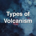 Types of Volcanism